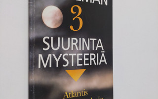 Arthur C. ym. Clarke : Maailman 3 suurinta mysteeriä : At...