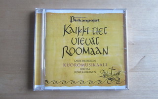 Kaikki tiet vievät Roomaan –Lasse Heikkilä kuoromusikaali CD