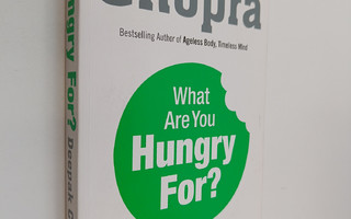 Deepak Chopra : What are You Hungry For? - The Chopra Sol...