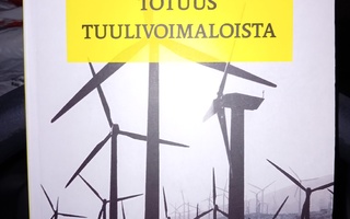 TOTUUS TUULIVOIMALOISTA ( SIS POSTIKULU  )