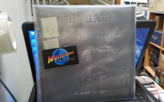 SOL AXIS - ...TO MARK THE AGES 10" 2008 RARE ON VINYL UUSI