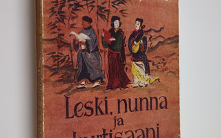 Jutang Lin : Leski, nunna ja kurtisaani : kolme kiinalais...