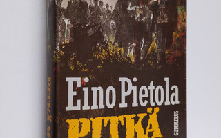 Eino Pietola : Pitkä marssi : romaani (signeerattu)