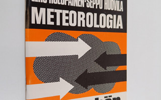Seppo Huovila ym. : Meteorologia : ilmakehän fysiikka : l...