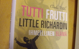 Tutti Frutti - LITTLE RICHARDIN IHMEELLINEN ELÄMÄ (Sis.pk:t)