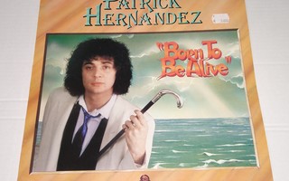PATRICK HERNANDEZ BORN TO BE ALIVE LP