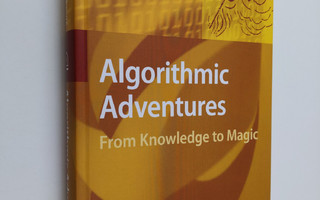 Juraj Hromkovic : Algorithmic adventures : from knowledge...