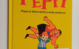 Astrid Lindgren : Peppi ja vahva Adolf ja muita sarjakuvia