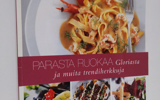 Anna-Maija Tanttu ym. : Parasta ruokaa Gloriasta ja muita...