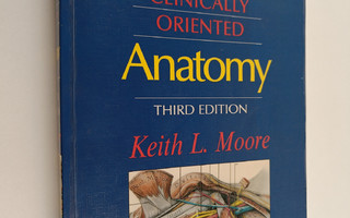 Keith L. Moore : Clinically Oriented Anatomy