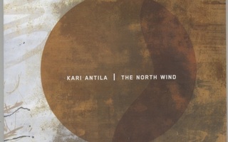 KARI ANTILA: The North Wind – UUSI! Digipak CD 2013 - Sealed
