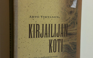 Arto Virtanen : Kirjailijan koti : esseitä ja puheenvuoroja