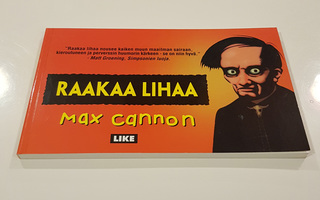 Raakaa lihaa, Max Cannon (Like 2000)