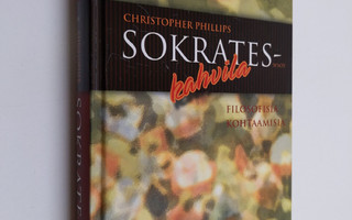 Christopher Phillips : Sokrates-kahvila : filosofisia koh...