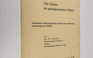 Max Otto Bruker : Der Zucker als pathogenetischer Faktor ...