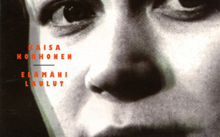 KAISA KORHONEN: Elämäni laulut (CD), 1993, kokoelma