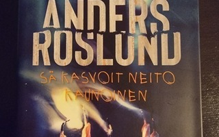 Anders Roslund: Se Kasvoit Neito Kaunoinen, 1.p