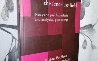 Freud, Jung, Klein - The Fenceless Field - Essays