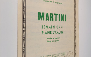 Jean Paul Egide Martini : Lemmen onni = Plaisir D'amour l...