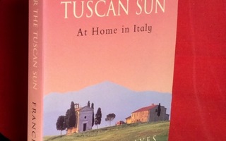 UNDER the TUSCAN SUN..Home in Italy Mayes Toimit.Kulu sis=0€