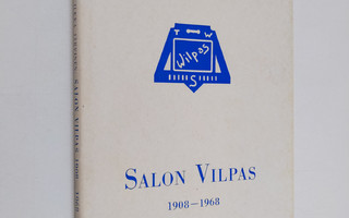 Ilkka Järvinen : Salon Vilpas 1908-1968