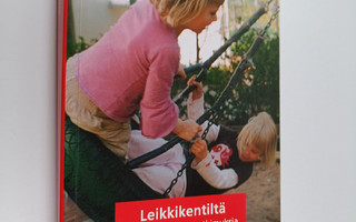 Leikkikentiltä : lastenperinteen tutkimuksia 2000-luvulta