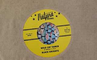 BLACK KNIGHTS - WILD CAT TAMER 7"