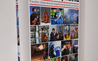 Vuosikirja 2002 : vuoden tärkeimmät tapahtumat kuvin ja s...