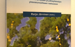 Raija Järvinen : Yhteiskuntavastuu : näkökulmia yritysten...