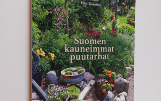 Kirsi (toim.) Tuominen : Suomen kauneimmat puutarhat