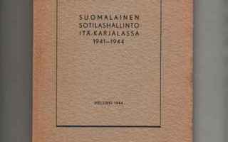 Merikoski: Suomalainen sotilashall. Itä-Karjalassa 1941-1944