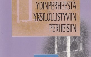 Juha Virkki (toim.): Ydinperheestä yksilöllistyviin perheisi