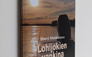 Harri Matikainen : Lohijokien vankina (ERINOMAINEN)