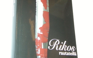 RIKOS RAUTATEILLÄ - Kouvolan dekkaritapahtuman novelleja