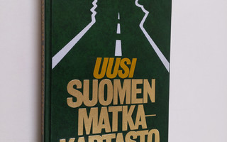 Uusi Suomen matkakartasto : tienkäyttäjän tietokirja