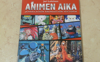 Jari Lehtinen:Animen aika - Japanilaisen animaation historia