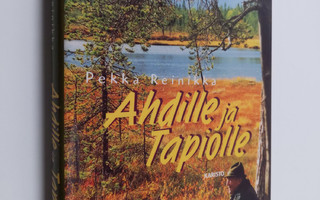 Pekka Reinikka : Ahdille ja Tapiolle