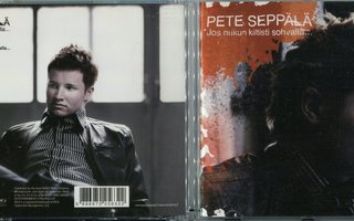 PETE SEPPÄLÄ . CD-LEVY . JOS NUKUN KILTISTI SOHVALLA