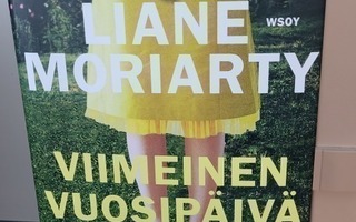 Liane Moriarty : Viimeinen vuosipäivä