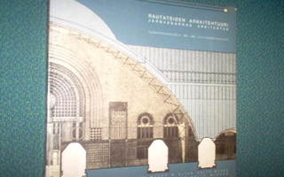 Rautateiden arkkitehtuuri - asemarakennuksia 1857-1941