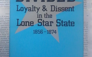 James Marten - Texas Divided: Loyalty and Dissent in the...