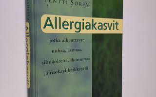 Tari Haahtela : Allergiakasvit, jotka aiheuttavat nuhaa, ...