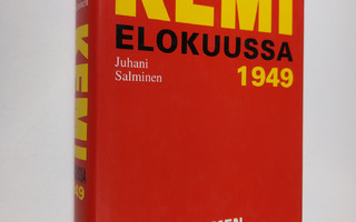 Juhani Salminen : Kemi 1949, Suomen kohtalonratkaisu (ERI...