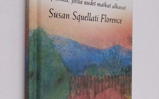 Susan Squellati Florence : Muutos on paikka, josta uudet ...