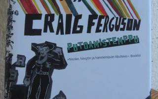 Craig Ferguson: Putoamistemppu, G:rus 2007, 461 s. Sid.