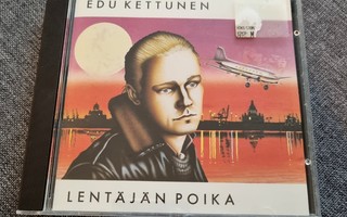 EDU KETTUNEN - Lentäjän poika (cd)