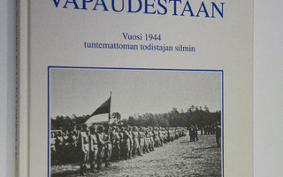 Siniveli : Viro taistelee vapaudestaan : vuosi 1944 tunte...