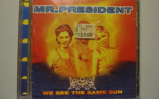 Mr. President - We See The Same Sun CD