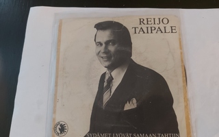 REIJO TAIPALE - SYDÄMET LYÖVÄT SAMAAN TAHTIIN 7 " Single