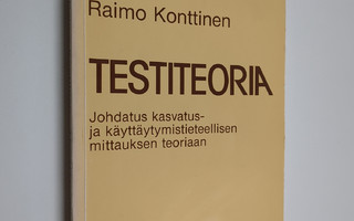 Raimo Konttinen : Testiteoria : johdatus kasvatus- ja käy...